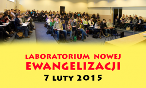 2015.02.07 lABORATORIUM NOWEJ EWANGELIZACJI S